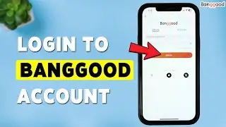 How To Login To Banggood Account | Banggood App Sign In Guide 2025