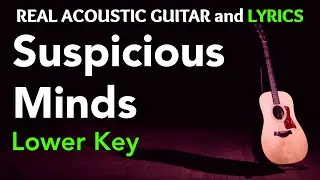 Suspicious Minds - Elvis Presley | (Acoustic Karaoke)