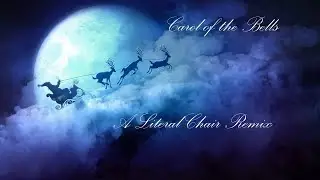 Carol of the Bells [Chair Remix] Made by: A Literal Chair