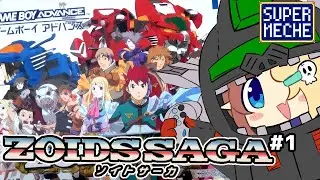 #1 | Zoids Saga ゾイドサーガ「GBA」「SUPER MECHE」