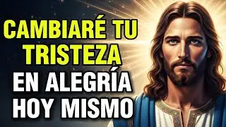 DIOS TE DICE HOY: Tu Tristeza Será Cambiada en Fuerza y tu Dolor en Bendición | Dios es Bueno 