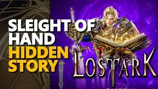Sleight of Hand Hidden Story Lost Ark