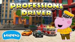 Hippo 🌼 Professions for kids 🌼 Driver 3D 🌼 Teaser