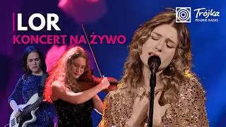 LOR | Koncert na żywo w Trójce