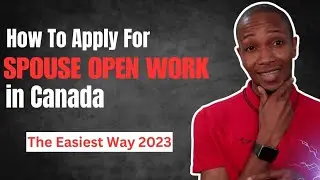 How to Apply for spouse open work permit in Canada