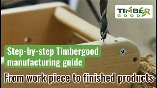 From work piece to finished products. Step-by-step Timbergood manufacturing guide