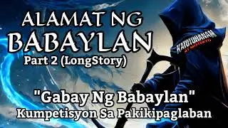 ALAMAT NG ISANG BABAYLAN 2 - Tagalog Horror And Adventure Story