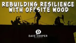 Rebuilding Resilience with Offsite Wood: A Building Science Panel Discussion on Dave Cooper LIVE