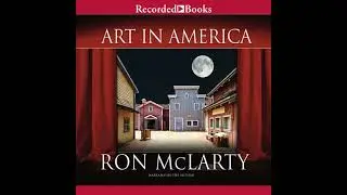 Art in America by Ron McLarty | Full Audiobook