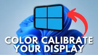 How to Color Calibrate Your Display in Windows 11