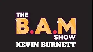 The B.A.M. Show-Kevin Burnett