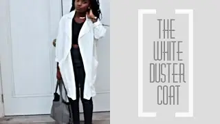 The White Duster Coat // OOTD - Day to Night