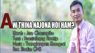 Aw Thina Najona Hoi Ham? (Track) - Jeru Chawngthu