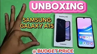 UNBOXING SAMSUNG GALAXY A15 @ BUDGET PRICE