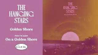 The Hanging Stars - Golden Shore