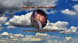 Story Time - Cumulus Clouds ... What are they?  What do they represent?