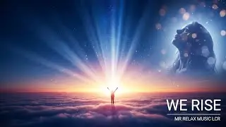 We Rise — Mr Relax Music LCR (Uplifting Trance / Vocal Trance) | Official Audio