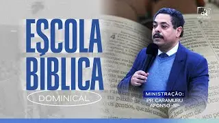 ESCOLA BIBLICA DOMINICAL  | PR. CARAMURU AFONSO
