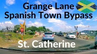 Grange Lane to Spanish Town Bypass | St. Catherine | #JAMAICA
