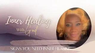 January Week 2: Signs You Need Inner Healing (Christian Perspective)