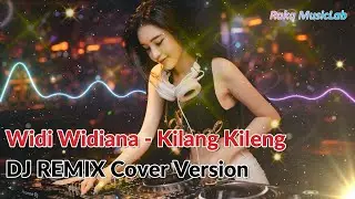 [DJ REMIX COVER VERSION] - Kilang Kileng - Widi Widiana Cover + Lirik Video