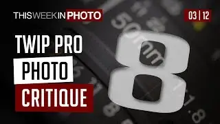 TWiP PRO Photo Critique 08
