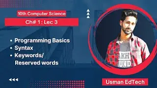 Lec 3- Programming Basics | Keywords or Reserve Words | Syntax of C |  10th Computer | Usman Edtech
