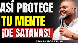 CUIDADO ⚠️Si No Entregas tu Mente a Dios HOY tu Fe se Debilitará | Juan Pablo Lerman