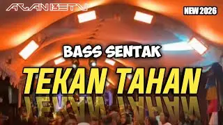 BASS SENTAK 🔥|| TEKAN TAHAN 🌴Viral Tik Tok || Alan Betu Remix 2026