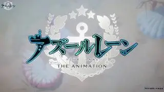 Opening Azur Lane ( アズールレーン ) song 