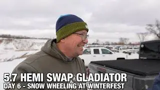 Snow Wheeling at Winterfest - Gladiator Hemi Swap day 6