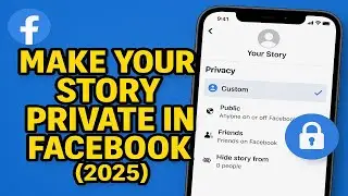 Как сделать свою историю приватной в Facebook (2025)