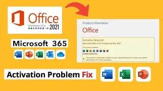 How to Fix Microsoft Office Activation Problem | MS Office 2021/365