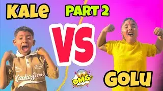 Big Challenge Golu Vs Kale - The Final Round | Part 2