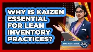 Why Is Kaizen Essential for Lean Inventory Practices?