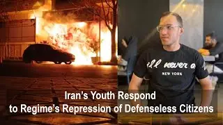 Iran's Youth Attack Regime Targets In Response to Repression of Defenseless Citizens