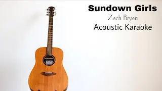 Zach Bryan - Sundown Girls (Acoustic Karaoke)