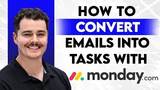 How To Convert Emails Into Tasks With Monday.com [2026 Guide]