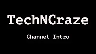TechNCraze Intro