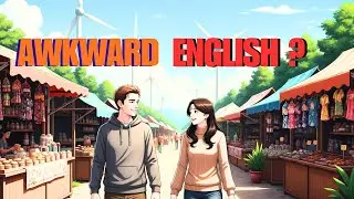 Real English Conversation: Awkward Moments!