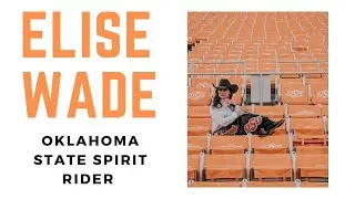 This is Elise Wade - Riding Bullet The Spirit Of Oklahoma State University ( Part 1 )