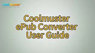 Coolmuster ePub Converter: Create Your Own ePub Books Freely
