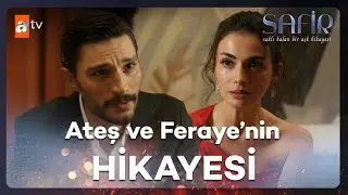 Ateş ve Feraye'nin Hikayesi | Safir