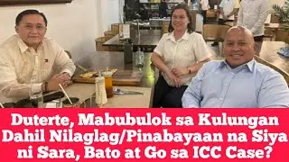 Duterte, Mabubulok sa Kulungan Dahil Nilaglag/Pinabayaan na Siya ni Sara, Bato at Go sa ICC Case?