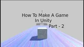 How To Make A Game In UNITY Part - 2