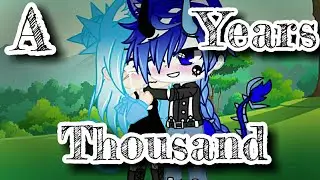 A Thousand Years (End Of The Proposal) ll GLMV/GCMV (Me and Ash's backstory) ll Gacha Club