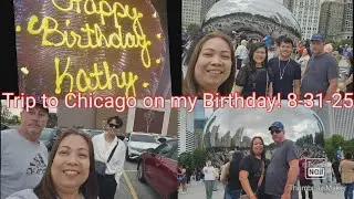 Trip in Chicago on my Birthday 8-2025