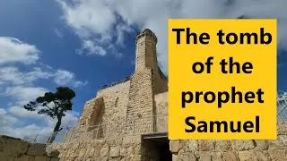 The burial place of the prophet Shmuel - a tour of the place that combines a synagogue and a mosque