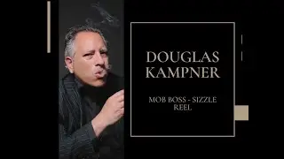 Douglas Kampner - Mob Boss Sizzle Reel
