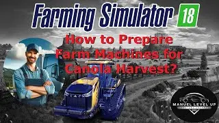 FS 18 - 287. How to Prepare Farm Machines for Canola Harvest?